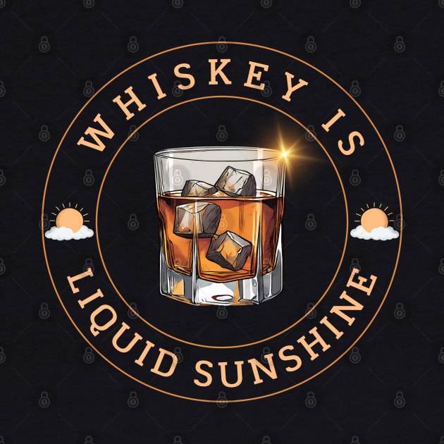 Whiskey Is Liquid Sunshine by Kenny The Bartender's Tee Emporium